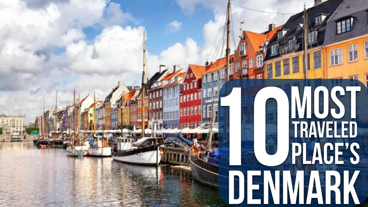 Top 10 Places To Visit In DENMARK Budgetear